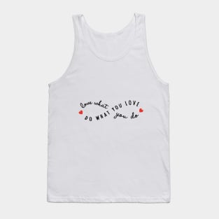 do what you love, love what you do Tank Top